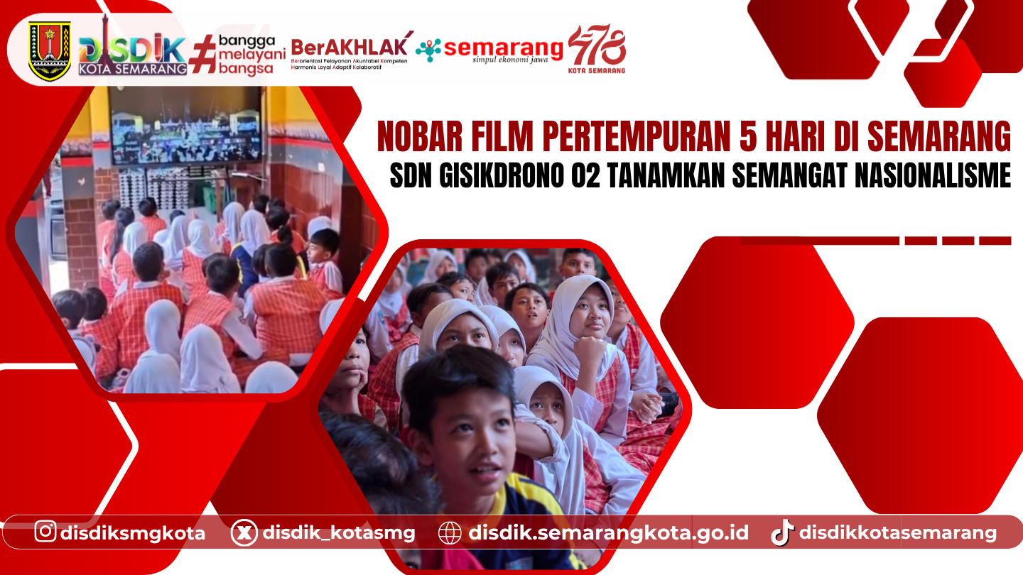 Nonton Bareng Film Pertempuran 5 Hari di Semarang, SDN Gisikdrono 02 Tanamkan Semangat Nasionalisme